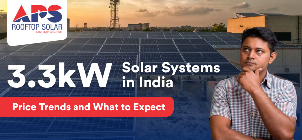 3.3kW Solar Systems in India: Price Trends and What to Expect in 2025/2026