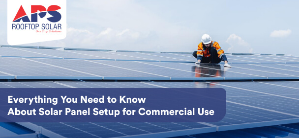 Everything You Need to Know About Solar Panel Setup for Commercial Use